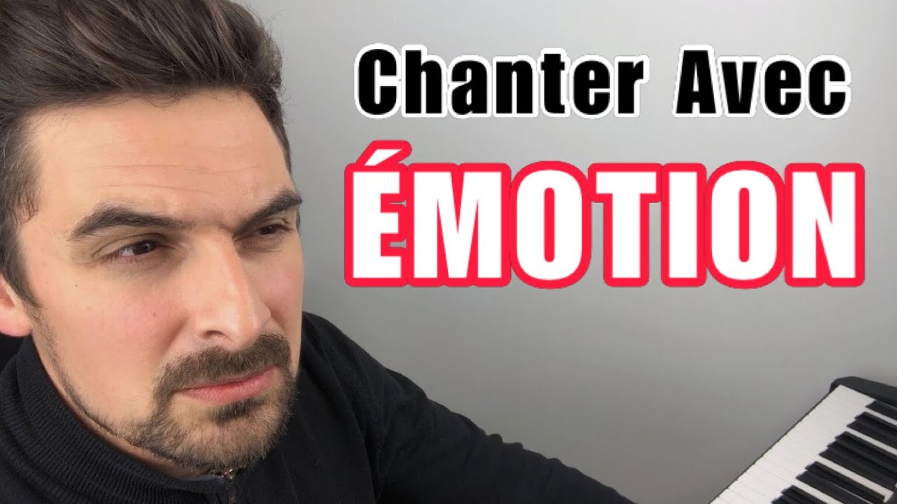 Comment Chanter Avec Émotion ? Ce qu'il vous faut savoir absolument
