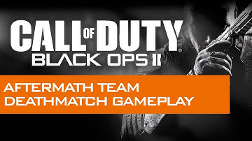 Black Ops 2 Aftermath Team Deathmatch Gameplay
