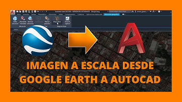Como importar una imagen a escala desde Google Earth a AutoCAD 2021