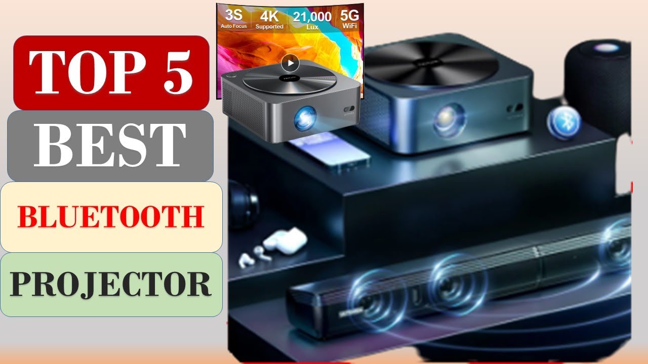 Top 5 Best Bluetooth Projectors in 2023