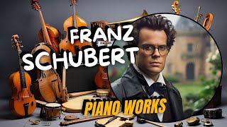 Franz Schubert - Piano Works
