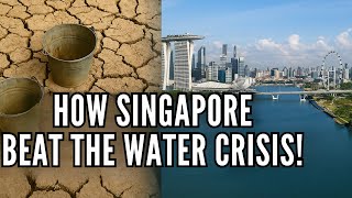 How Singapore Solved Its Water Crisis (The World’s Smartest Solution!)