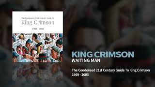 King Crimson - Waiting Man (The Condensed 21st Century Guide To King Crimson)