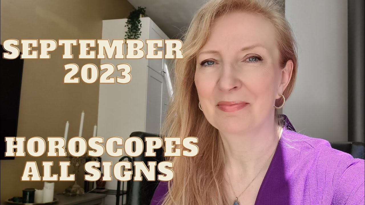 September 2023 horoscopes ALL SIGNS YouTube