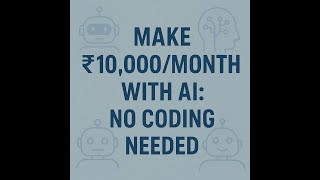 Make 10,000Month Using Ai No Coding Needed Full Beginner Guide