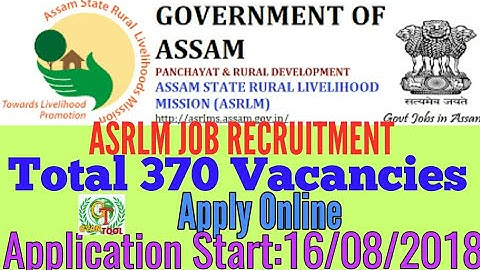 ASRLM Recruitmen 2018||Total 370 Vacancy| ONLINE APPLICATION||Assam State RURAL  Livelihood  Mission
