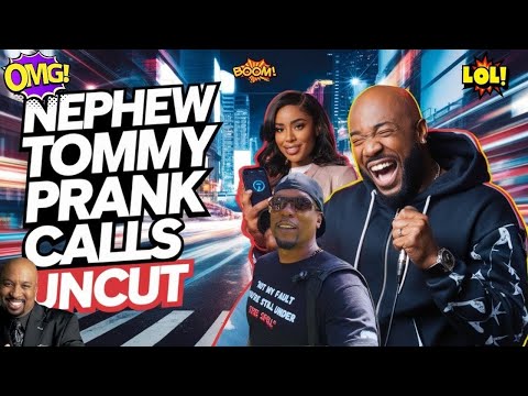 Nephew Tommy FUNNIEST UNCUT PRANK CALLS! CHEATERS EDITION