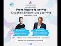 Live Learning 34: From Passive to Active: Designing Student Led Learning