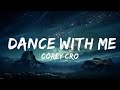 Corey Cro - Dance With Me  | 15p Lyrics/Letra
