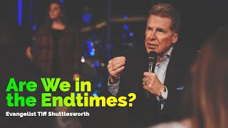 Tiff Shuttlesworth | Are We in the EndTimes? | 2 5 23 AM