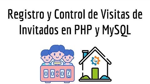 Registro y Control de Visitas de Invitados en PHP y MySQL