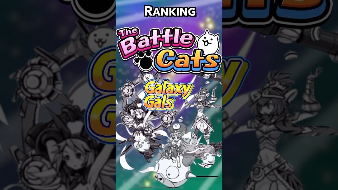 Ranking Galaxy Gals Battle Cats 