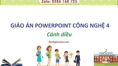 Giáo án powerpoint công nghệ 4 cánh diều  | GA điện tử Công nghệ 4 CD