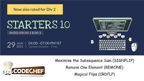 CodeChef Starters 10 | Maximise the Subsequence Sum | Remove One Element | Magical Flips | C++