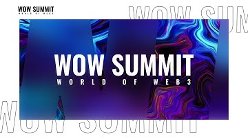 WOW SUMMIT| Panel Discussion: From Blockchain Security to Smart Compliance AML&KYC Solutions in Defi