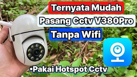 Cara Pasang Cctv V380 Pro Tanpa Wifi