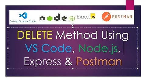 #7-DELETE Method : Using Vs Code, Node.js , Express & Postman | Hindi