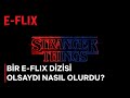 Stranger Things Bir E-FLIX Dizisi Olsaydı Nasıl Olurdu? #strangerthingsintro