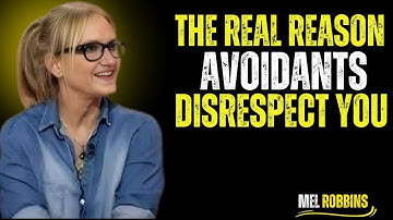 The Real Reason Avoidants Disrespect You | Mel Robbins Best Speech