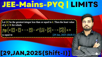 Let [t] be the greatest integer less than or equal to t. Then the least valueof p E N for which.lim(
