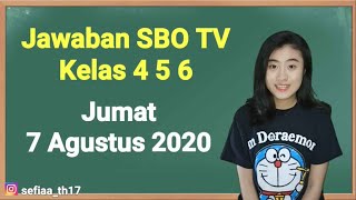 Soal dan kunci jawaban sbo tv surabaya hari ini kelas 4 5 6 sd jumat 7
agustus 2020