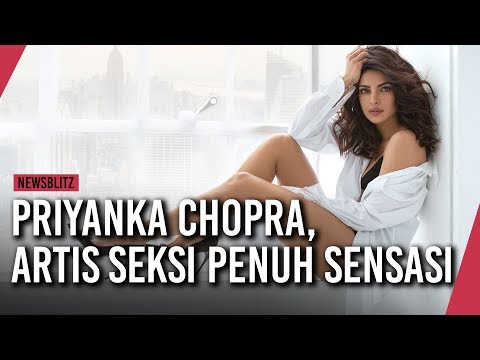 Priyanka Chopra, Artis Seksi Penuh Sensasi