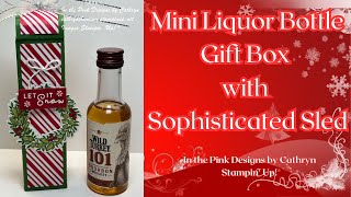 MINI LIQUOR BOTTLE GIFT BOX with SOPHISTICATED SLED - Stampin' Up!