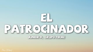 Junior H & Grupo Firme - El Patrocinador (Letra/Lyrics)