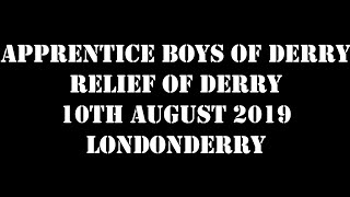 Apprentice Boys Of Derry Relief Of Derry 10th August 2019 (Full Parade)