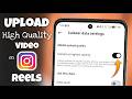 Upload High Quality Video on Instagram Reels | Instagram Par Video Upload Karte hi Quality Problem