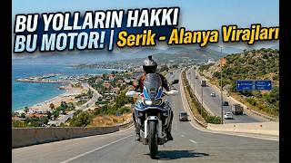 BU YOLLARIN HAKKI BU MOTOR! | Serik - Alanya Virajları