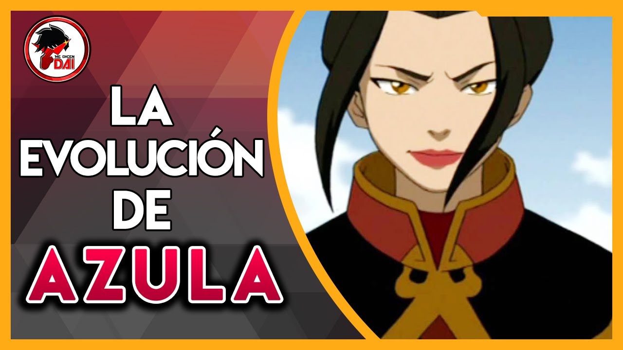 Avatar: Historia y Evolución de AZULA