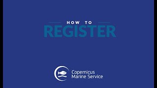 How to register to the Copernicus Marine Service?