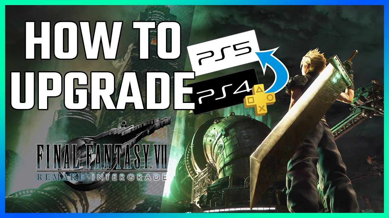 How to upgrade Final Fantasy 7 Remake Intergrade and transfer from PS4 to  PS5