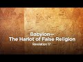 Babylon-The Harlot of False Religion | Pastor Steve Gaines