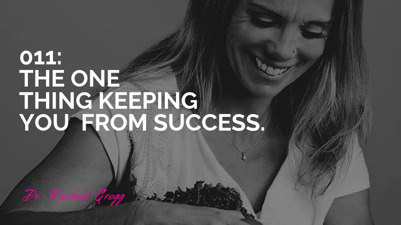 011 The One Thing Keeping You From Success YouTube