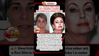 GLÓRIA PIRES EXIGIU R$ 2 MILHÕES PARA FAZER VALE TUDO A GLOBO DISSE NÃO!