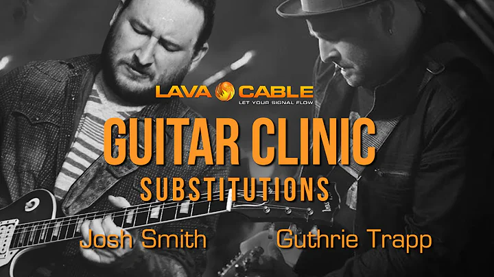 Guthrie Trapp & Josh Smith Guitar Clinic: Substitu...