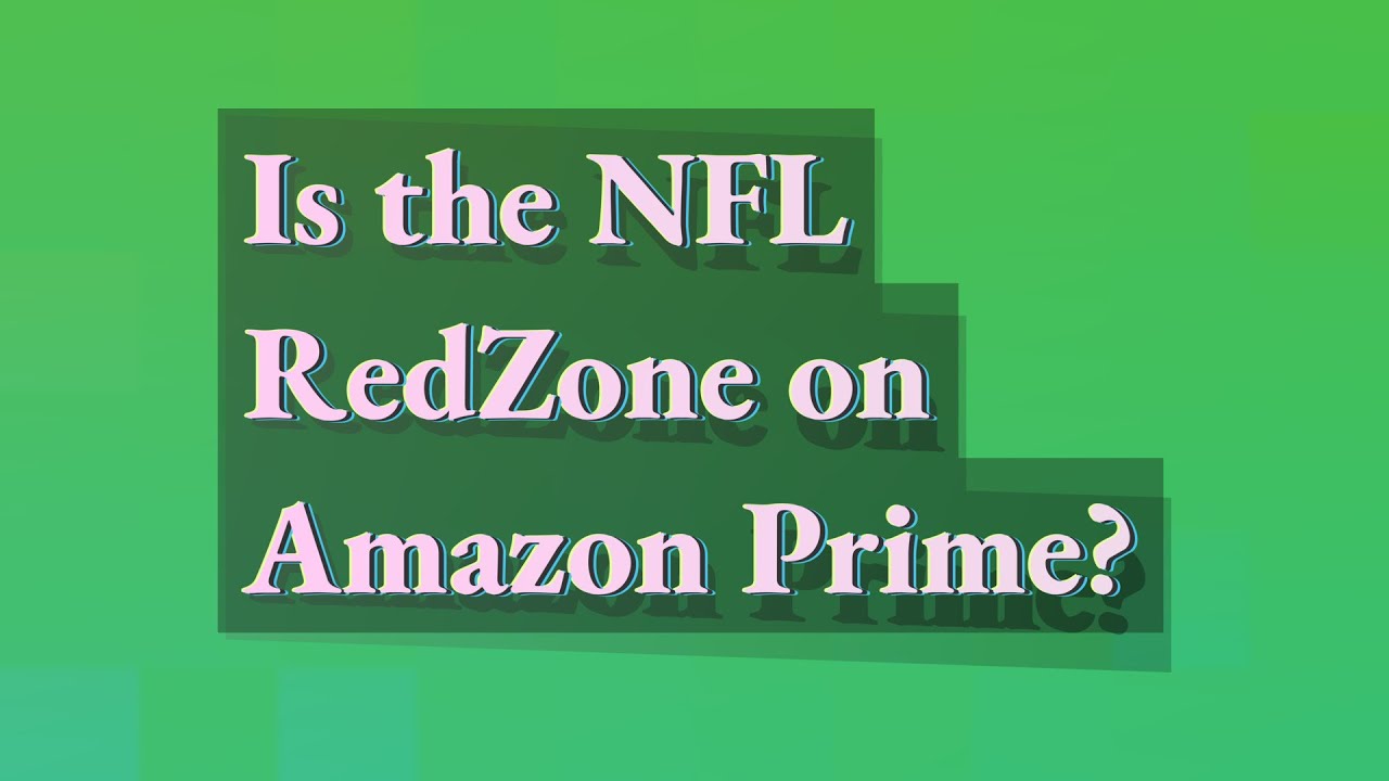 Is the NFL RedZone on Amazon Prime?