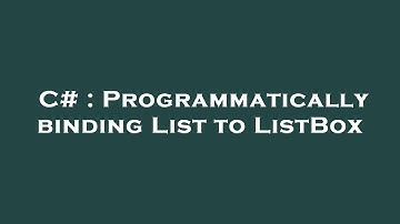 C# : Programmatically binding List to ListBox