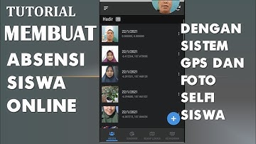 Cara Membuat Absen Siswa Online dengan Sistem GPS dan Foto Selfi Siswa