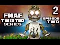 Five Nights at Freddy's: Twisted Series | Episode 2 [Draft]