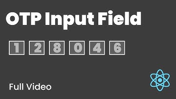 How to Build an OTP Input Field in React JS | In-Depth Explanation & Logic