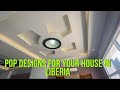 Building in liberia best pop design for your home