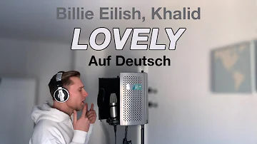 Billie Eilish, Khalid - lovely (Auf Deutsch)