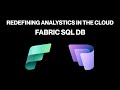 Fabric SQL Database: Redefining Analytics in the Cloud