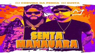 SENTA MANAUARA ( DJ CORVINA DA PENHA & DJ GUSTA ) LANÇAMENTO 2k26