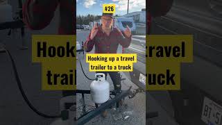 Quick Tip 26! Hooking up a travel trailer to a truck! #quicktips