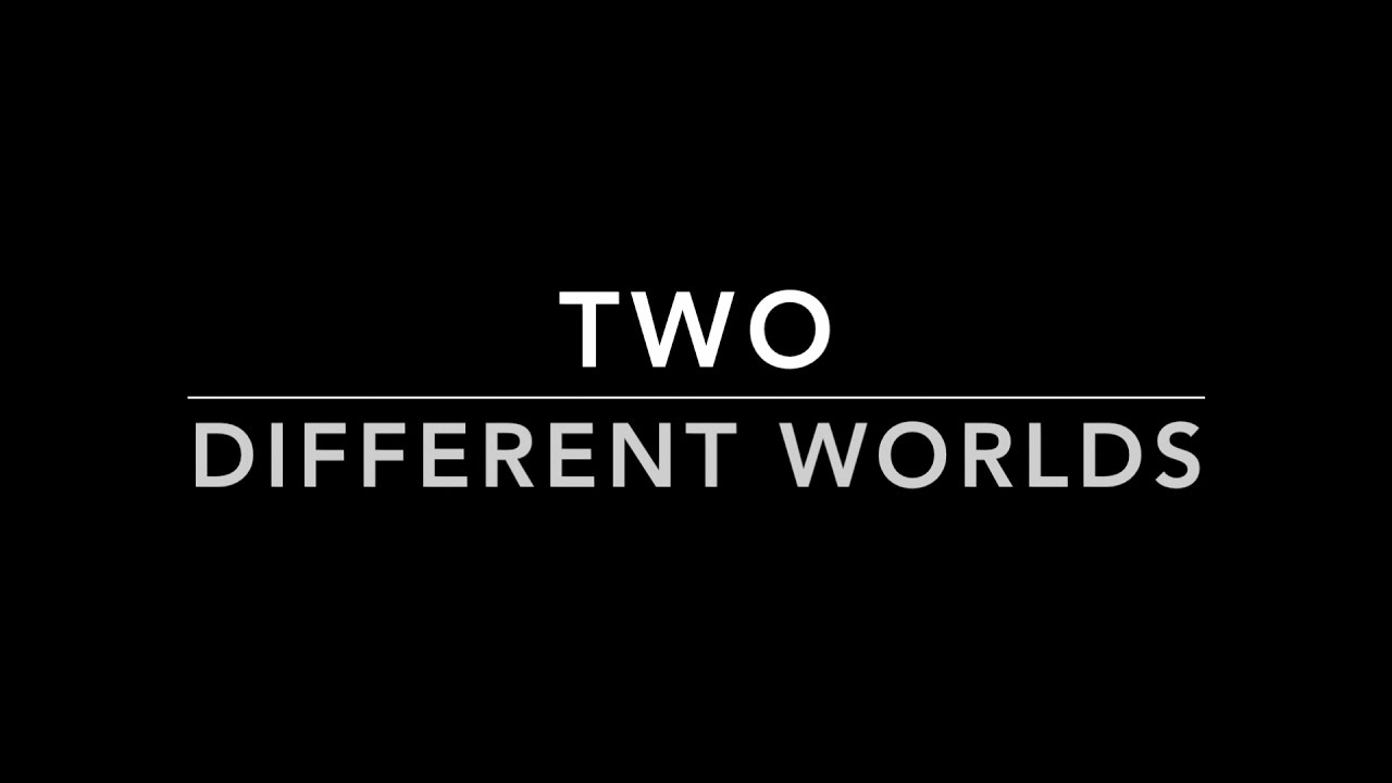Two Different Worlds - YouTube