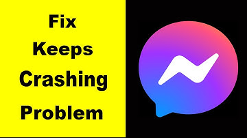"Messenger" App Keeps Crashing Problem Solved Android & iOS - Messenger App Crash Issue